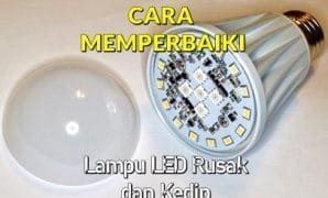 cara-memperbaiki-lampu-led-mati-dan-kedip