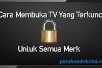 Cara-Membuka-TV-Yang-Terkunci-Untuk-Semua-Merk