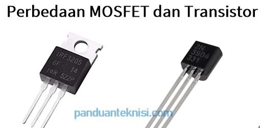 Perbedaan MOSFET dan Transistor