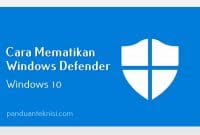Cara-Mematikan-Windows-Defender-Windows-10 cara mematikan windows defender windows 10