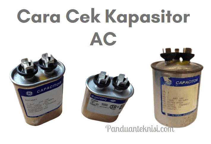 Cara Mengetahui Kapasitor Ac Rusak Dengan Multimeter Panduan Teknisi ...