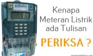 kenapa-meteran-listrik-ada-tulisan-periksa kenapa meteran listrik ada tulisan periksa